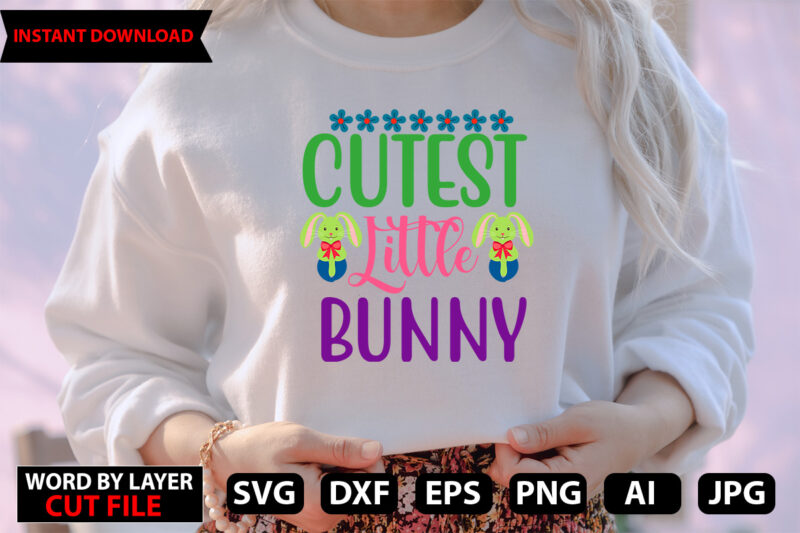 Cutest Little Bunny t-shirt design,Happy Easter Bundle Svg,Easter Svg,Bunny Svg,Easter Monogram Svg,Easter Egg Hunt Svg,Happy Easter,My First Easter Svg,Cut Files for Cricut,Happy Easter SVG Bundle, Easter SVG, Easter quotes, Easter