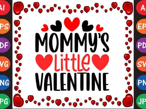 Mommy’s little valentine valentine t-shirt and svg design