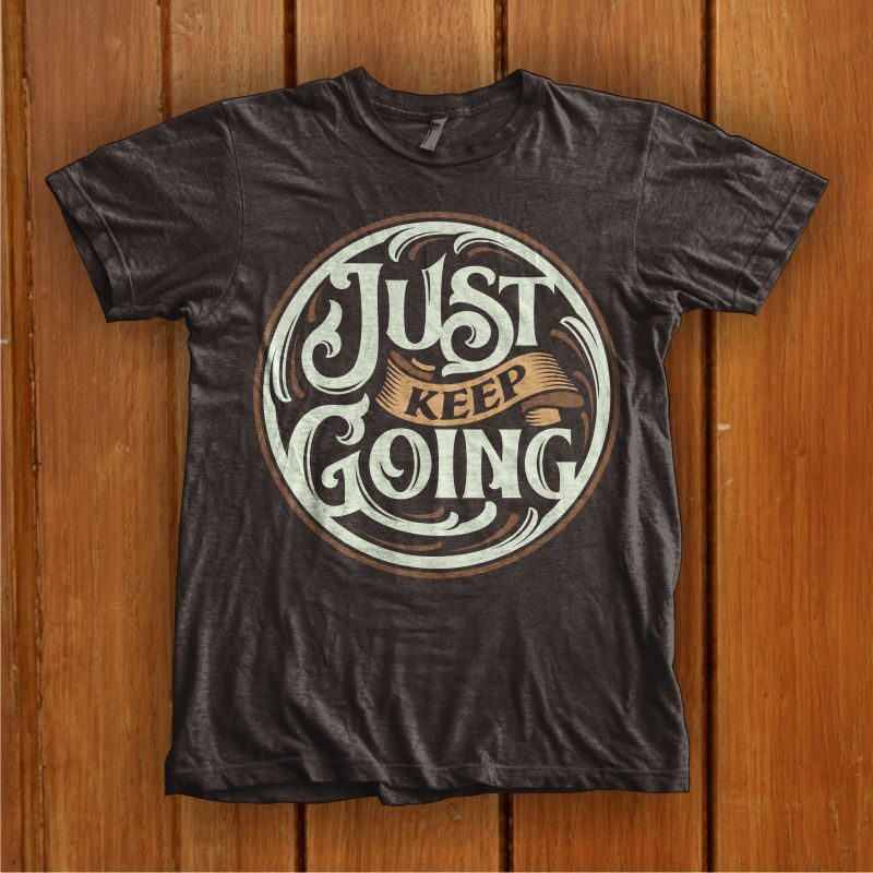 Just keep going - Buy t-shirt designs
