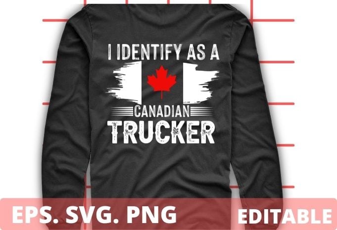 I Identify As A Canadian Trucker Freedom Convoy 2022 Support T-Shirt design svg, I Identify As A Canadian Trucker png, I Identify As A Canadian, Trucker, Freedom, Convoy 2022 ,Support trucker