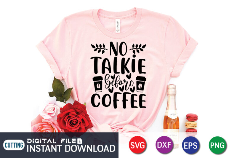 Coffee before talkie SVG png pdf coffee cup T-shirt Cricut Silhouette Cut  Files Digital Download