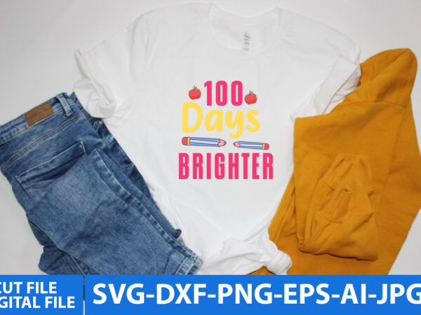 100 days brighter t dhirt design