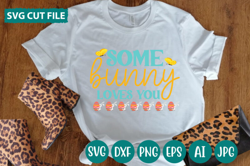 Some Bunny Loves You svg vector for t-shirt