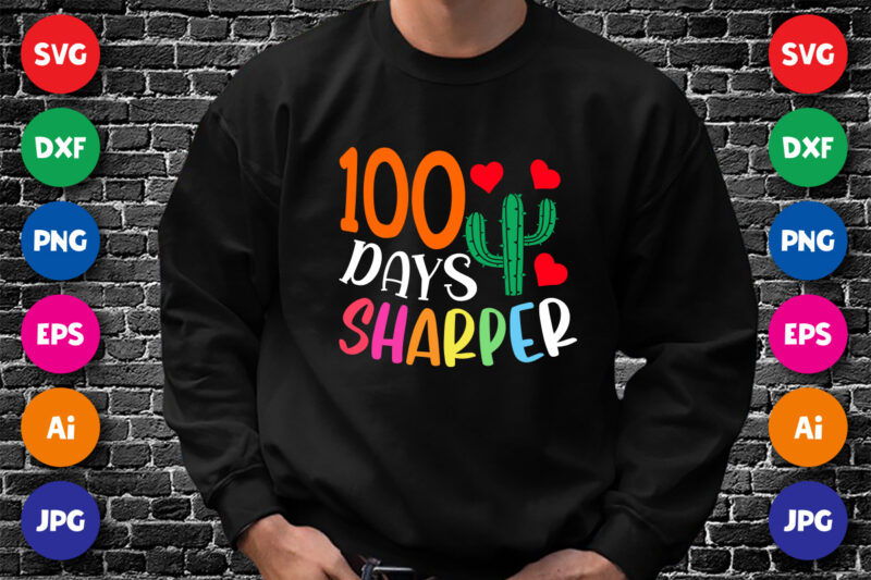 100 Days sharper T shirt, 100 days of school shirt print template, Cactus heart vector, Typography design for 2nd grade, back to school