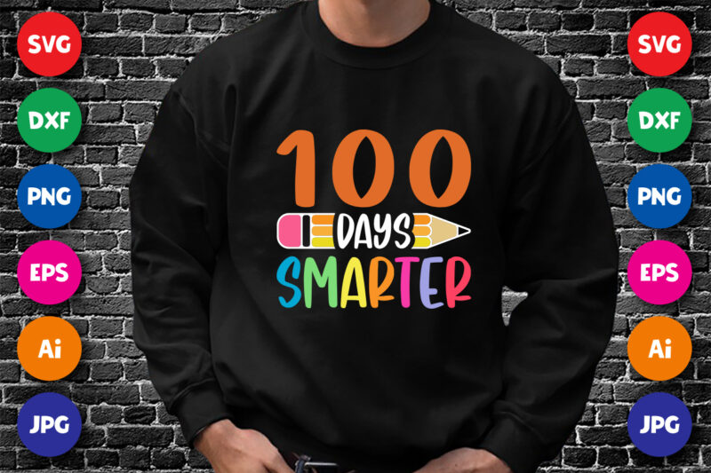 100 days smarter T shirt, 100 days of school shirt print template, pencil vector, typography design for 100 days of school, back to school, 2nd grade, second grade, preschool