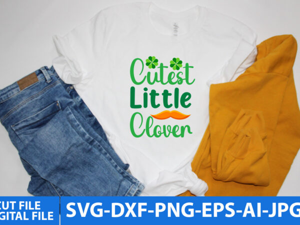 Cutest little clover t shirt design, cutest little clover svg design, st.patrick’s day svg design, st.patrick’s day svg bundlle, st.patrick’s day quotes