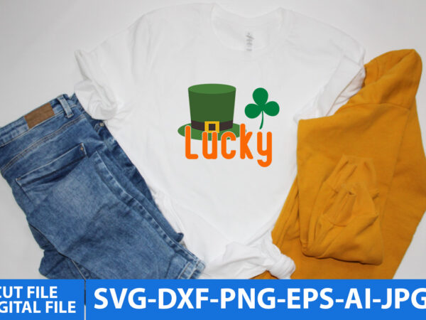 Lucky t shirt design, lucky svg design, st.patrick’s day svg design, st.patrick’s day svg quotes