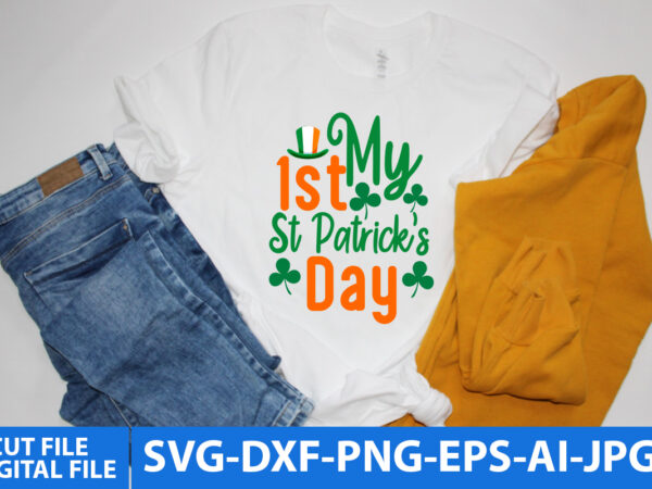 My 1st patrick’s day t shirt design,my 1st patrick’s day svg design