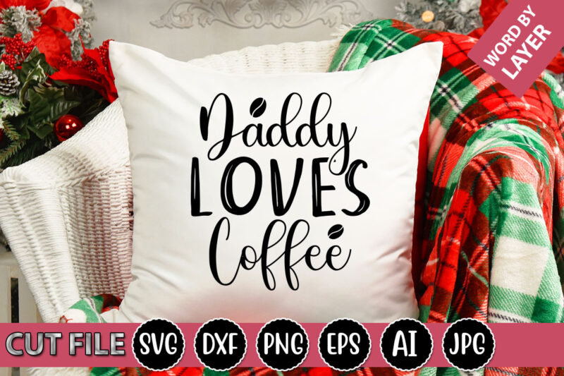 Daddy Loves Coffee SVG Vector for t-shirt