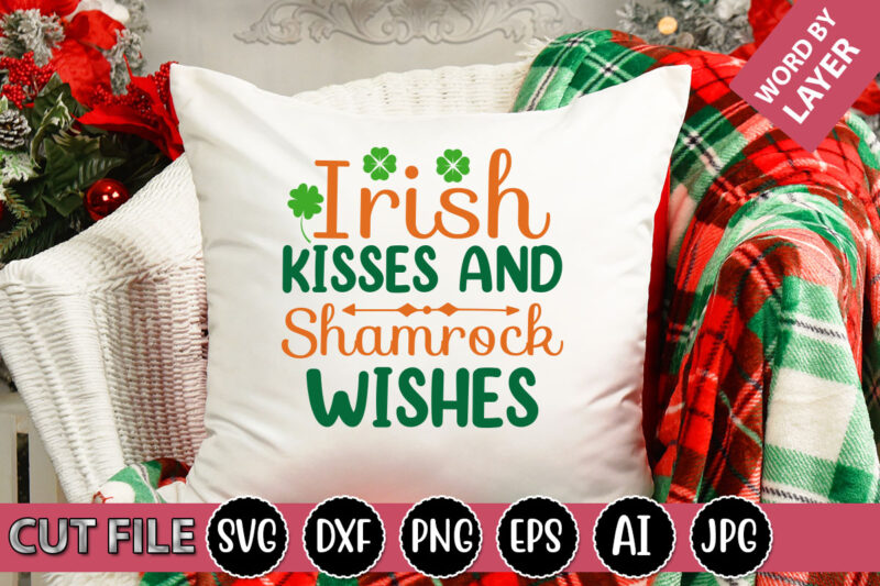 Irish Kisses And Shamrock Wishes SVG Vector for t-shirt