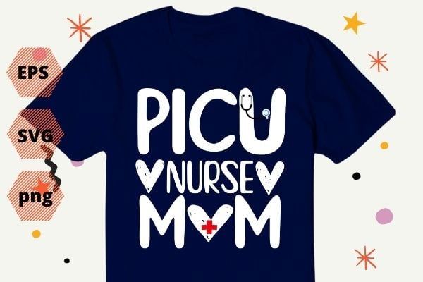 PICU Nurse mom Nursing Pediatric Intensive Care Unit T-Shirt design svg, Pediatric ICU Department Nurse tee Shirt for all PICU nursing students, RN registered nurses, Pediatric Intensive Care Nurse Practitioner,