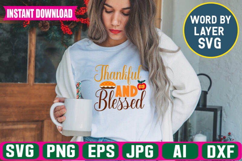 Thankful And Blessed svg vector t-shirt design