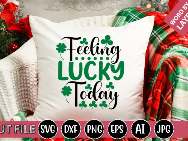 Feeling lucky today svg vector for t-shirt