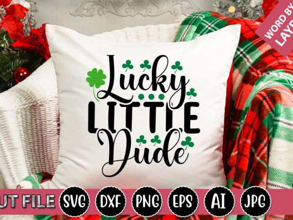 Lucky little dude svg vector for t-shirt