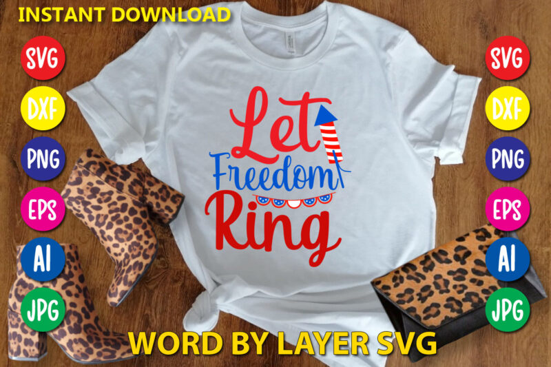 Let Freedom Ring Svg Vector T-shirt Design