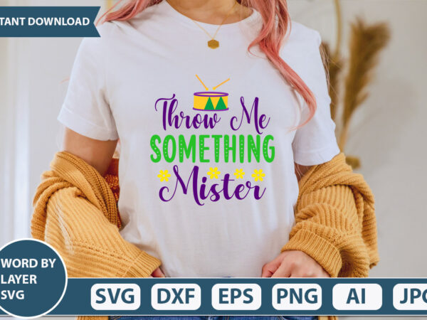 Throw me something mister svg vector for t-shirt