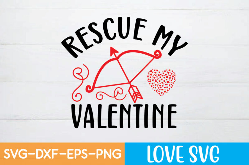 RESCUE MY VALENTINE T shirt design