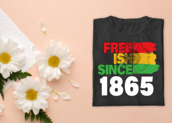 Black History Gift Ideas Freeish Since 1865 Diy Crafts Svg Files For Cricut, Silhouette Sublimation Files, Cameo Htv Prints