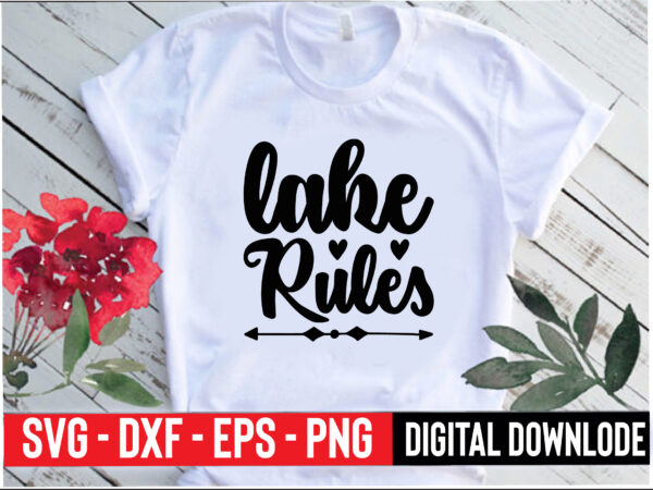 Lake rules t shirt vector graphic