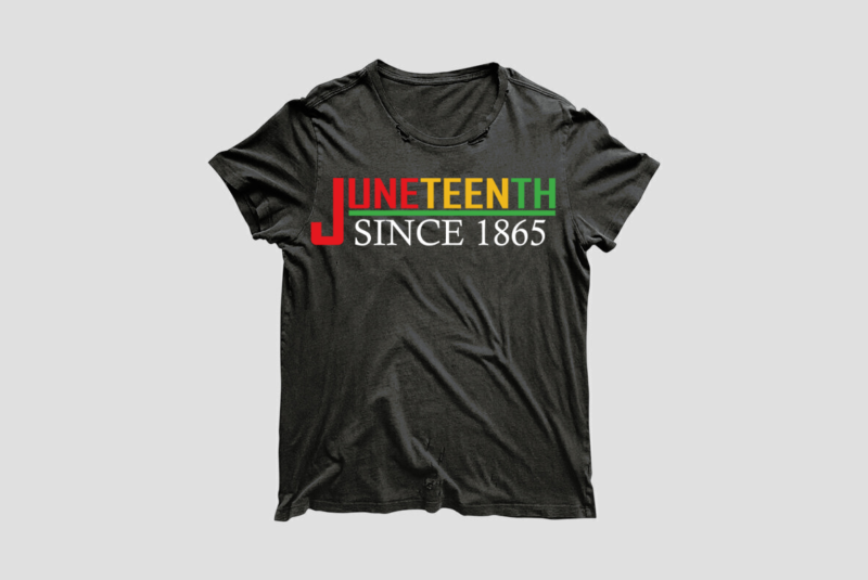 Juneteenth Since 1865 Design For Tshirt Making Diy Crafts Svg Files For Cricut, Silhouette Sublimation Files