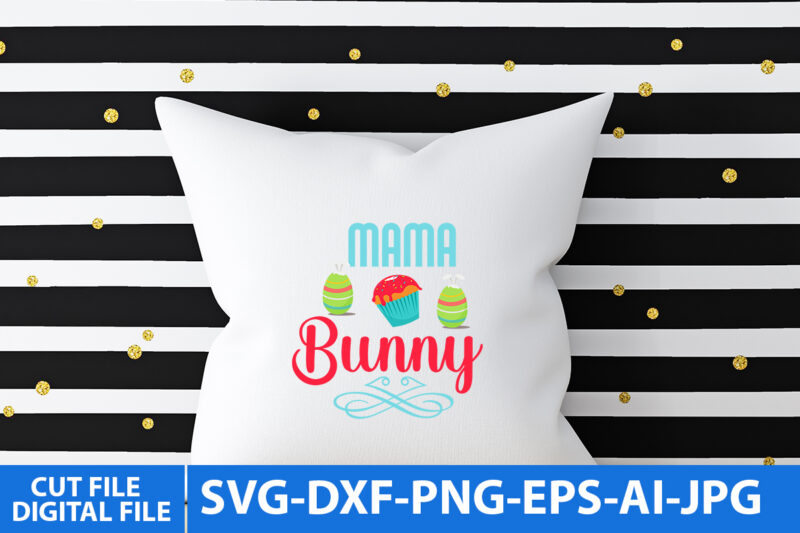 mama bunny Svg Design, Easter Day TShirt Design,easter Day