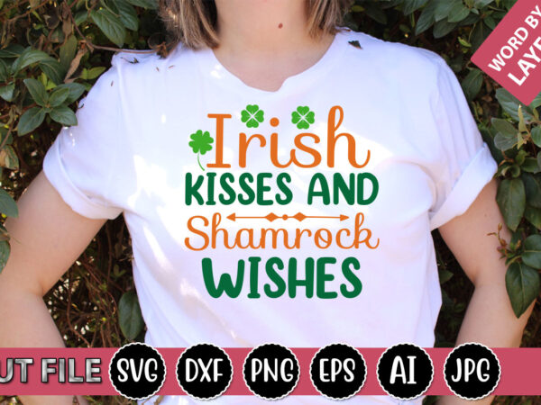 Irish kisses and shamrock wishes svg vector for t-shirt