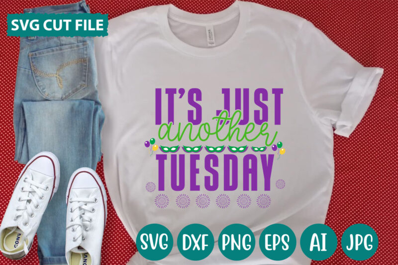 It’s Just Another Tuesday svg vector for t-shirt