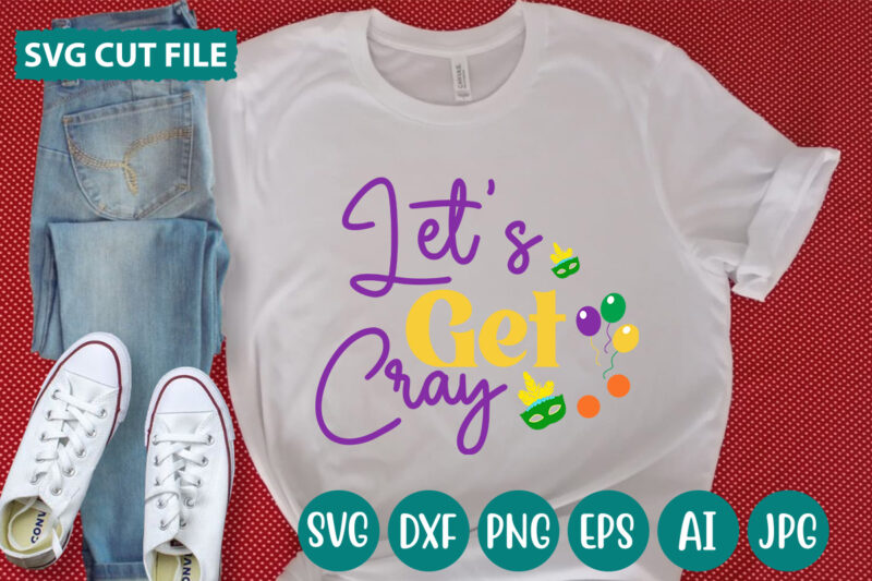 Let’s Get Cray svg vector for t-shirt