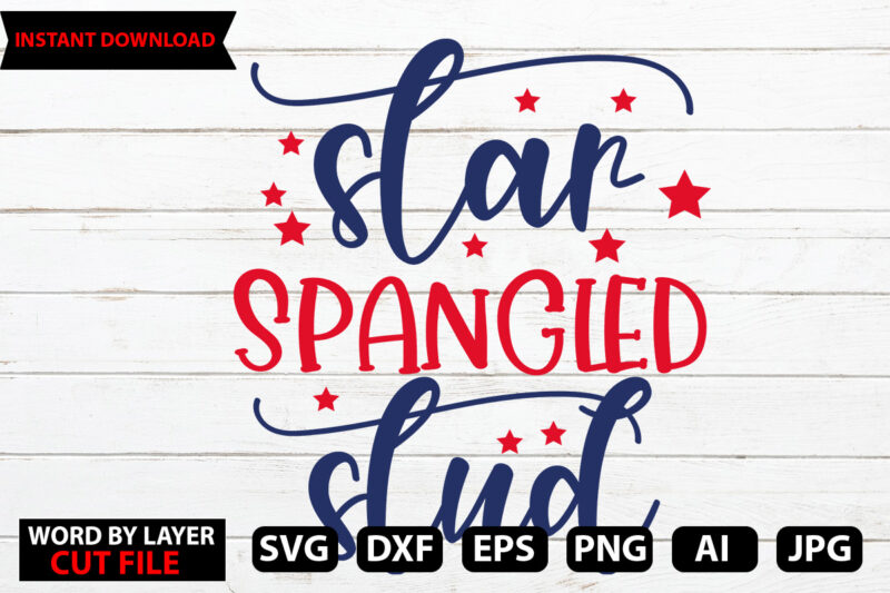 star spangled stud t-shirt design,Stars and Stripes Svg, Png, Jpg, Dxf, 4th Of July Svg File, Fourth Of July Svg, Independence Day Shirt Design,Silhouette Cut File,Cricut Cut