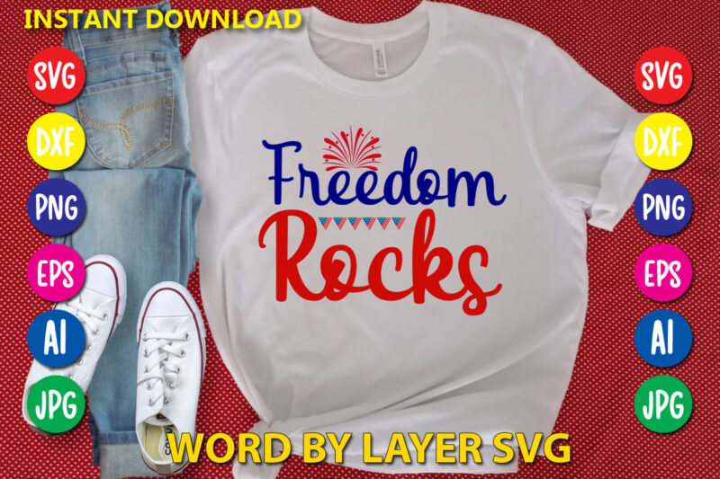 Freedom Rocks Svg Vector T-shirt Design