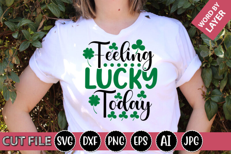 Feeling Lucky Today SVG Vector for t-shirt