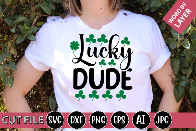 Lucky Dude SVG Vector for t-shirt