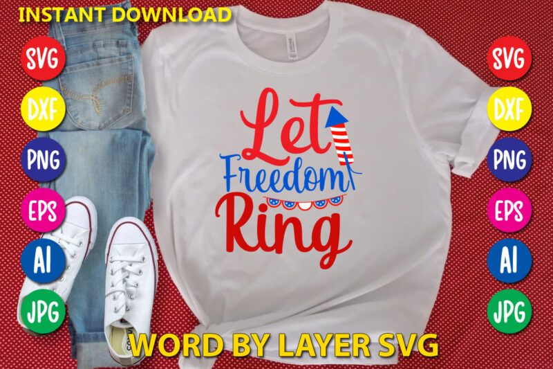 Let Freedom Ring Svg Vector T-shirt Design