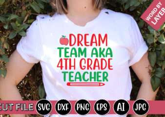 Dream Team Aka 4th Grade Teacher SVG Vector for t-shirt