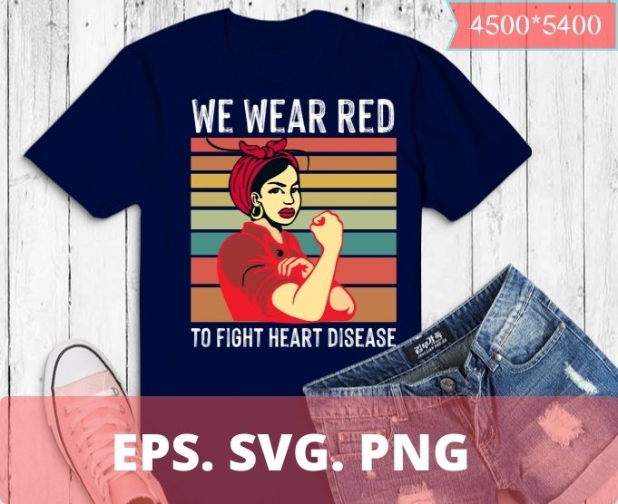 We Wear Red To Fight Heart Disease Awareness T-Shirt design svg, We Wear Red To Fight Heart Disease png, February is Heart Disease Awareness Month, support Red butterflies,