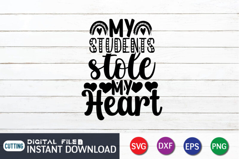 My student stole my heart shirt, heart element, happy valentine for lover, Happy Valentine Shirt print template, Heart sign vector, cute Heart vector, typography design for 14 February, Valentine vector,