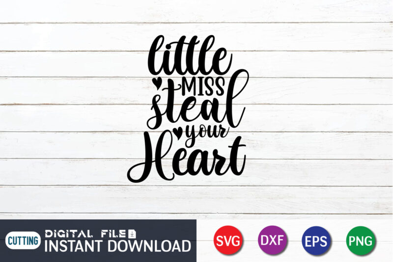 Little miss steal your heart valentine t-shirt design for lover, heart vector, valentine SVG for lover, Happy Valentine Shirt print template, Heart sign vector, cute Heart vector, typography design for