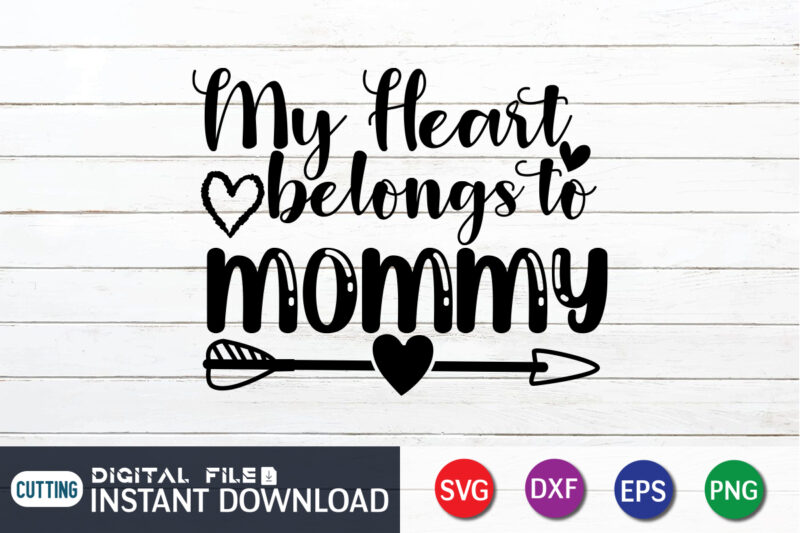 My heart belongs to mommy shirt, Happy Valentine Shirt print template, Heart sign vector, cute Heart vector, typography design for 14 February, Valentine vector, valentines day t-shirt design