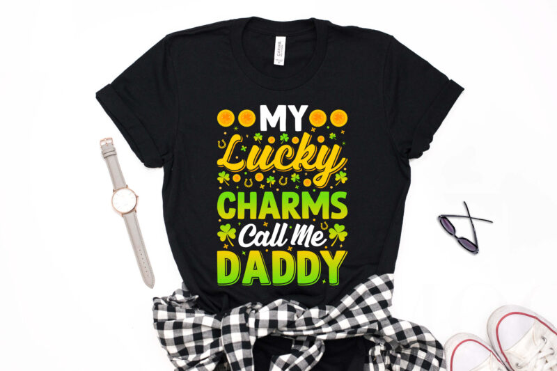 St Patrick’s Day T-shirt Design My Lucky Charms Call Me Daddy - st patrick's day t shirt ideas, st patrick's day t shirt funny, best st patrick's day t shirts,