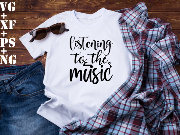 Listening to the music t shirt vector graphic