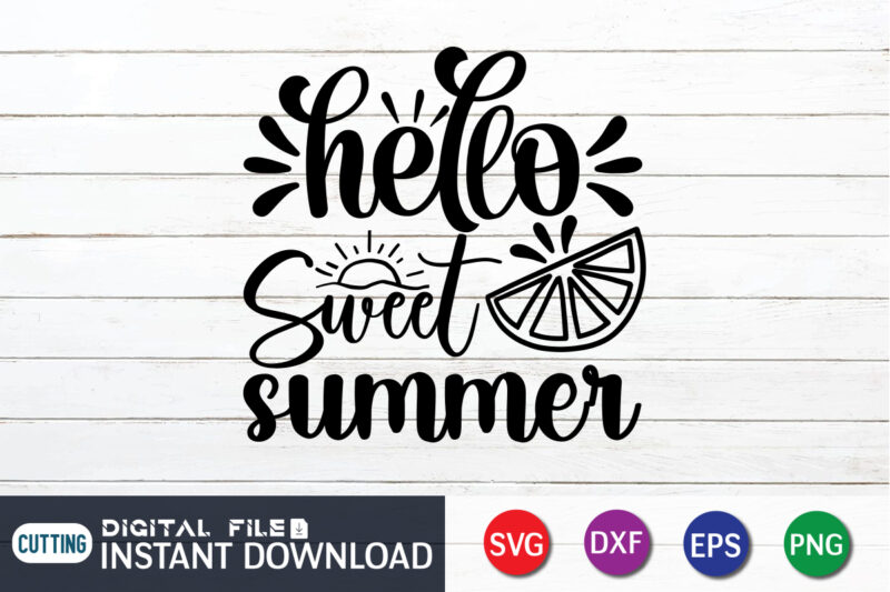 Hello Sweet Summer T Shirt, Sweet Summer SVG, Happy summer shirt print template, summer vector, summer shirt SVG, beach vector, beach shirt SVG, beach life, typography design for summer day,