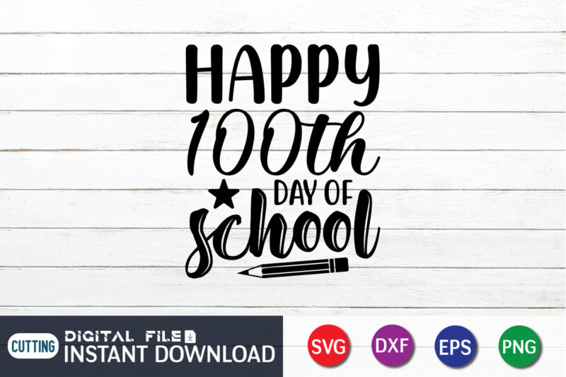 Happy 100th day of school shirt, 100 Days of School Shirt print template, Second Grade svg, 100th Day of School, Teacher svg, Livin That Life svg, Sublimation design, 100th day