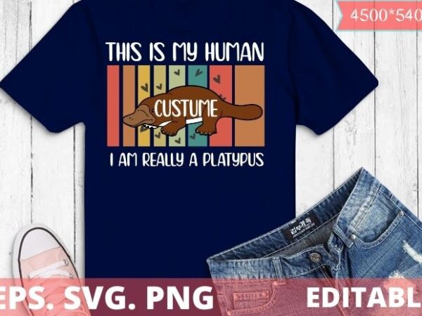 This is my human-costume i’m really a platypus t-shirt design svg, platypus funny this is my human-costume platypus dad gifts eps, vintage, platypus-vintage gifts, funny, sea animal, sea creature