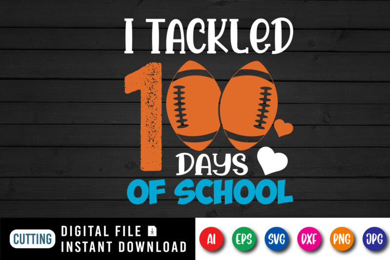 I tackled 100 days of school T shirt, 100 days of school shirt print template, football vector, heart vector, bowl shirt, typography design for back to school, 2nd grade, preschool,