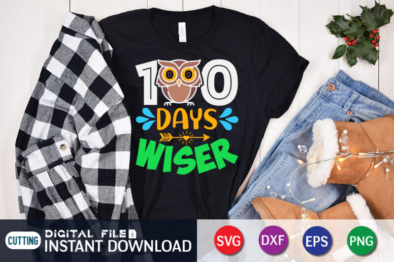 100 Days Wiser T shirt, Wiser T shirt, 100 days of school shirt, 100 days of school shirt print template, second grade svg, teacher svg shirt, 100 days of school