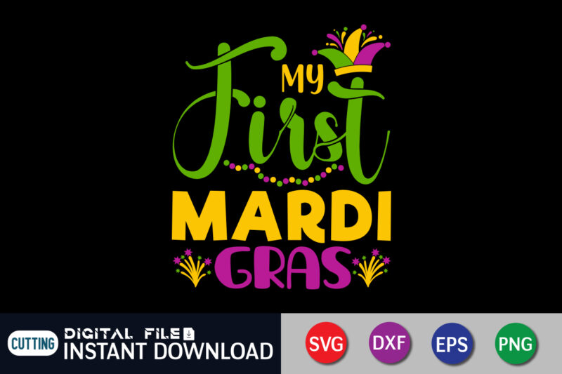 My First Mardi Gras T shirt, First Mardi Gras T shirt, Mardi Gras SVG Shirt, Mardi Gras Svg Bundle, Mardi Gras shirt print template, Cut Files For Cricut, Fat Tuesday