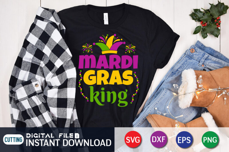 Mardi Gras King T shirt, King T shirt, Mardi Gras SVG Shirt, Mardi Gras Svg Bundle, Mardi Gras shirt print template, Cut Files For Cricut, Fat Tuesday Shirt, Trendy t