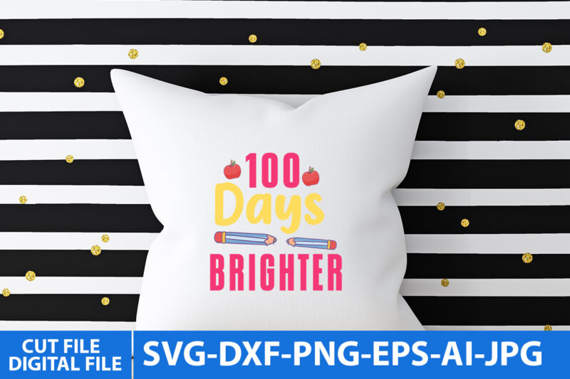 100 Days Brighter T Dhirt Design