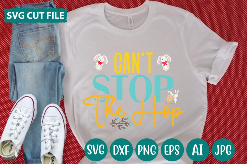 Can’t Stop The Hop svg vector for t-shirt