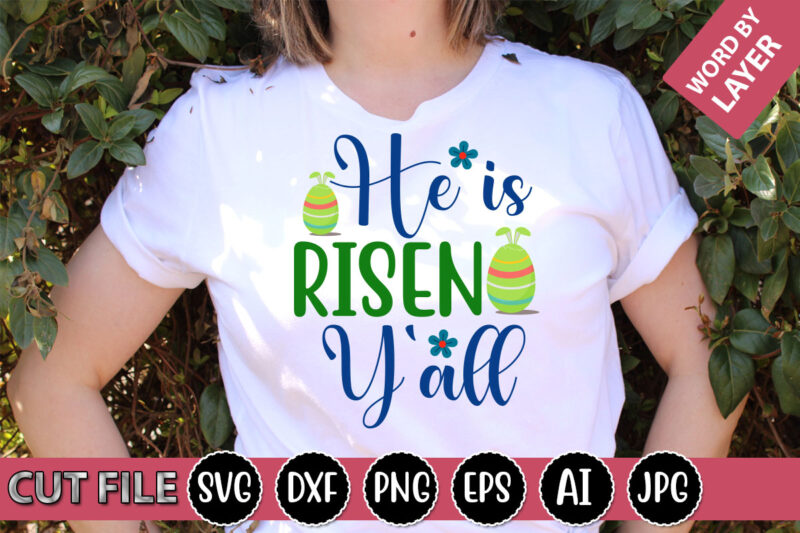 He is Risen Y’all SVG Vector for t-shirt